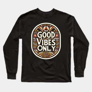 Good Vibes Only Long Sleeve T-Shirt