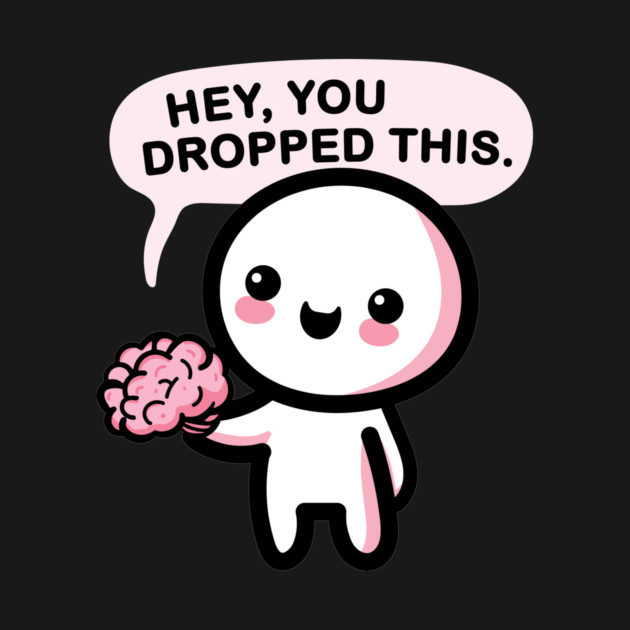 Hey, you dropped this. by CreativeSage