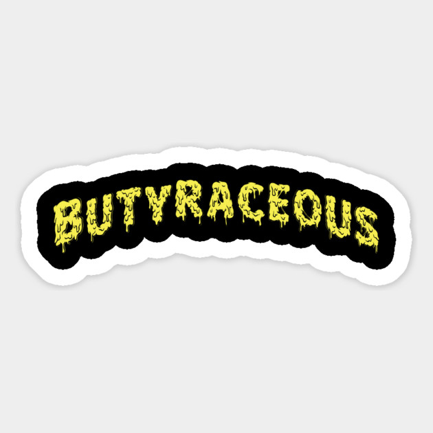 Butyraceous: Buttery, of or like Butter Magnet by Luxinda