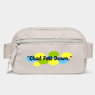 Chad Fell Down Bag