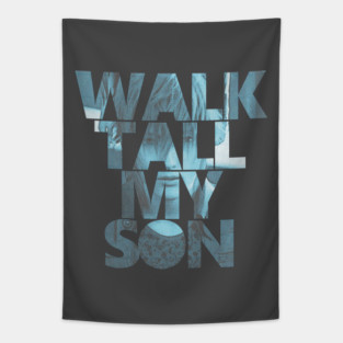 Final Fantasy XV - Walk Tall,My Son Tapestry