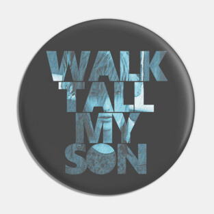 Final Fantasy XV - Walk Tall,My Son Pin