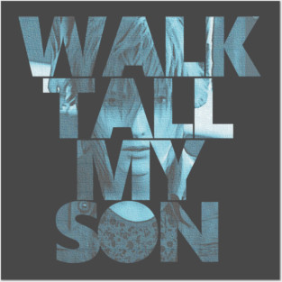 Final Fantasy XV - Walk Tall,My Son Posters and Art