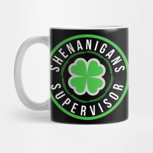 SHENANIGANS SUPERVISOR Mug