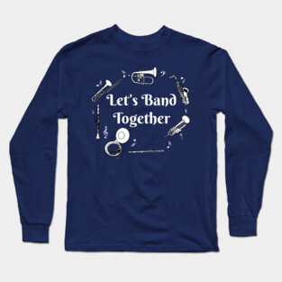 Band Together White Text Long Sleeve T-Shirt