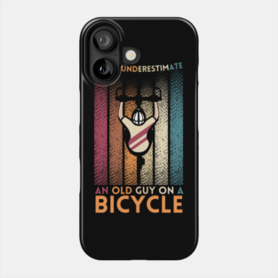Never Underestimate An Old Guy On A Bicycle Phone Case