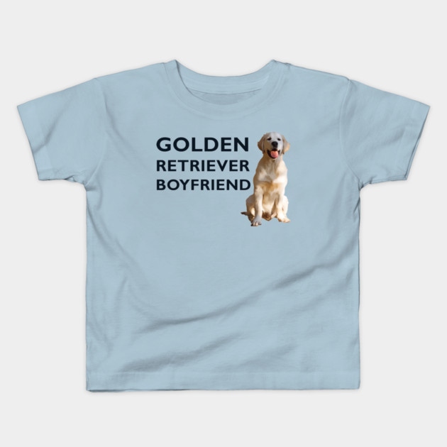 Golden Retriever Boyfriend Kids T-Shirt by Lakeric