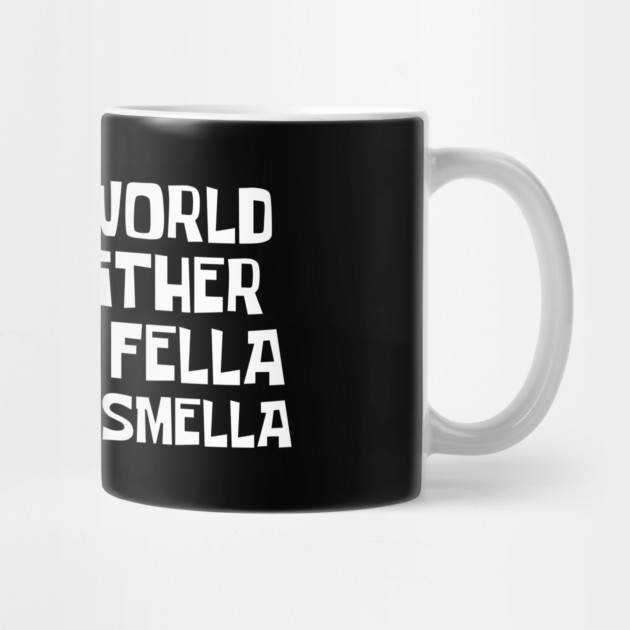 Smart Fella Or Fart Smella by The WYLD Tribe