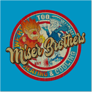 Miser Brothers Heating and Cooling To Much Posters and Art