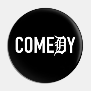 Comedy in the D Pin