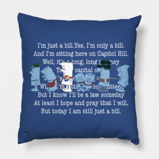 I’m Just a Bill 02 Pillow