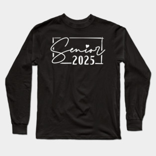 Class of 2025 Senior Funny Seniors 2025 Long Sleeve T-Shirt