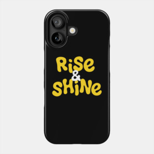 Rise&Shine Phone Case