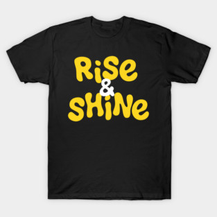 Rise&Shine T-Shirt