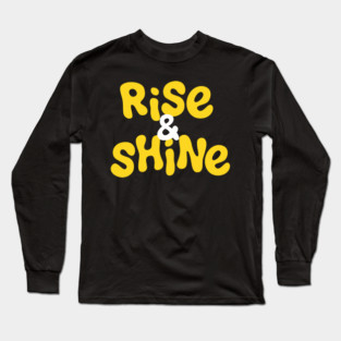Rise&Shine Long Sleeve T-Shirt