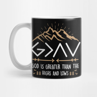 God is greater than the highs and lows Mug