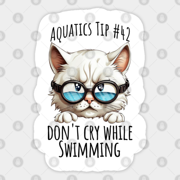 Aquatics Tip #42, Don't Cry While Swimming sad kitty Sticker by Luxinda