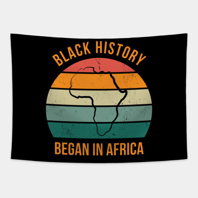 Black history Began in Africa Tapestry by UrbanLifeApparel