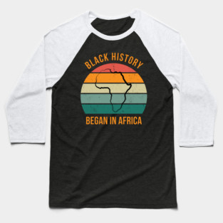 Black history Began in Africa Baseball T-Shirt