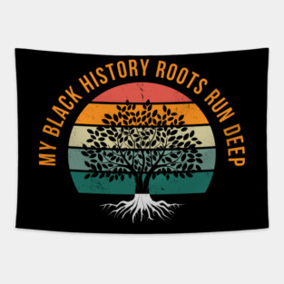 My Black History Roots Run Deep Tapestry