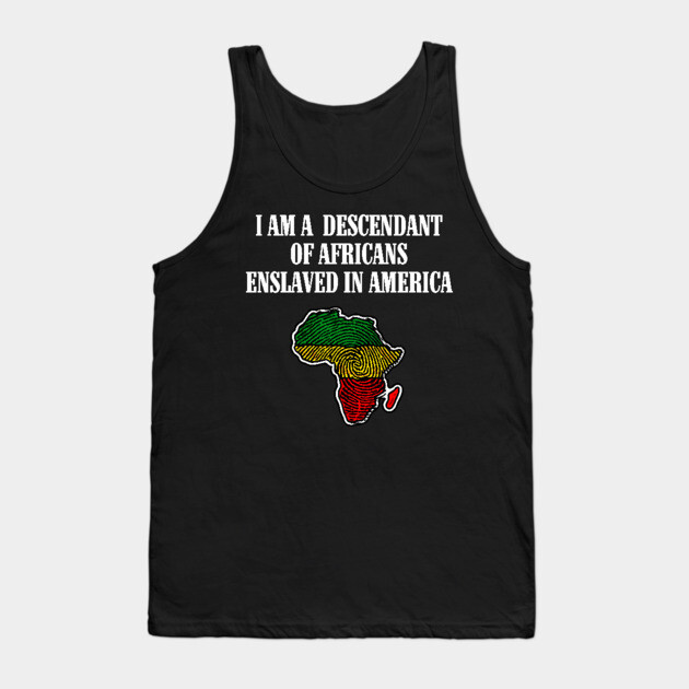 I am a Descendant of Africans Tank Top by UrbanLifeApparel
