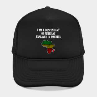 I am a Descendant of Africans Hat
