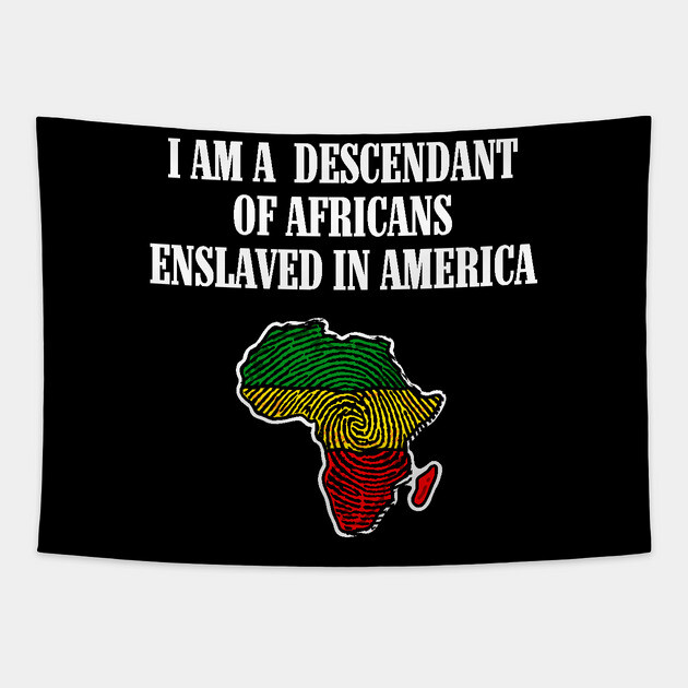I am a Descendant of Africans Tapestry by UrbanLifeApparel