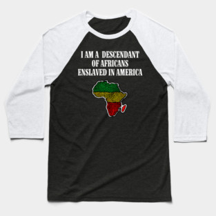 I am a Descendant of Africans Baseball T-Shirt
