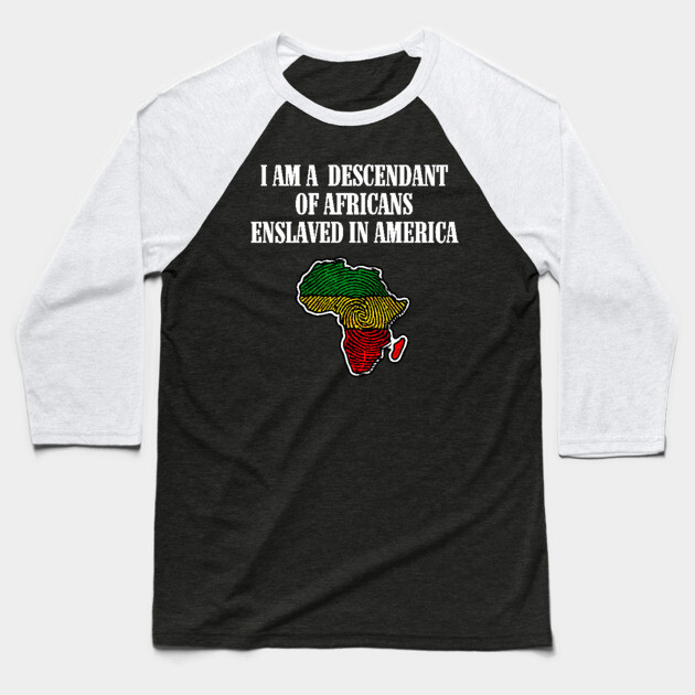 I am a Descendant of Africans Baseball T-Shirt by UrbanLifeApparel