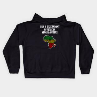 I am a Descendant of African Kings and Queens Kids Hoodie