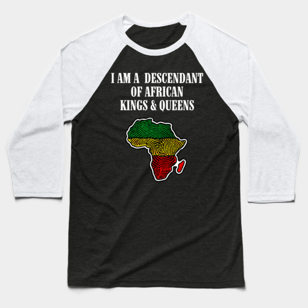 I am a Descendant of African Kings and Queens Baseball T-Shirt by UrbanLifeApparel