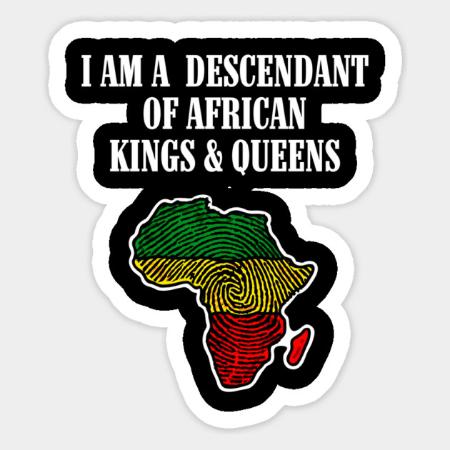 I am a Descendant of African Kings and Queens Magnet by UrbanLifeApparel
