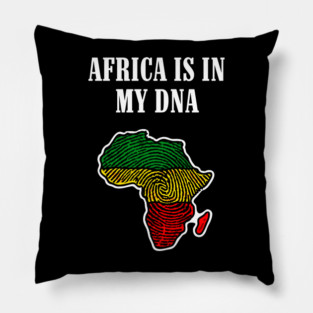 Africa is in my DNA Pillow