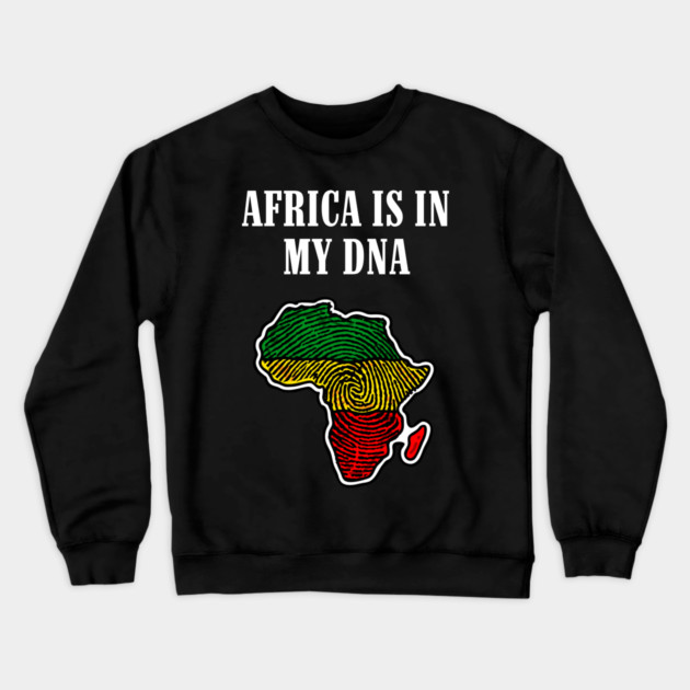 Africa is in my DNA Crewneck Sweatshirt by UrbanLifeApparel