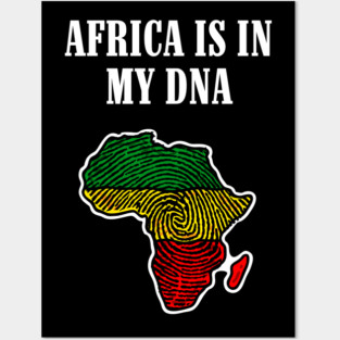 Africa is in my DNA Posters and Art