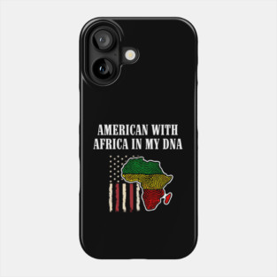 American with Africa in my DNA Phone Case