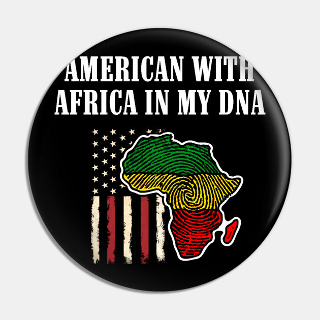 American with Africa in my DNA Pin by UrbanLifeApparel