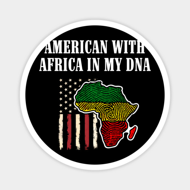 American with Africa in my DNA Magnet by UrbanLifeApparel