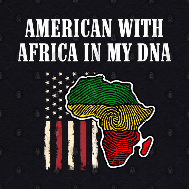 American with Africa in my DNA by UrbanLifeApparel