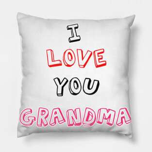 I love you  grandma grandparents day Pillow
