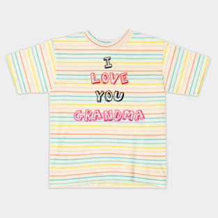 I love you  grandma grandparents day Kids T-Shirt