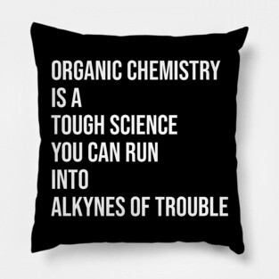 Funny Organic Chemistry Pillow
