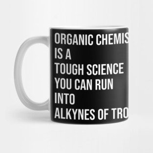 Funny Organic Chemistry Mug