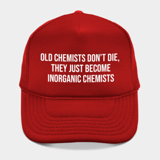 Funny Chemists Quote Hat