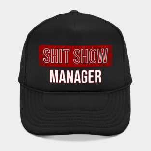 Shit show manager Hat