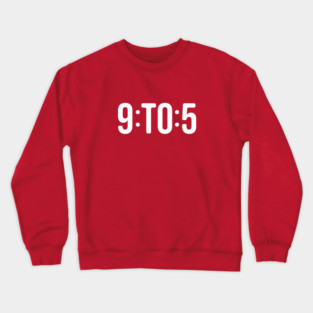 9 To 5 Crewneck Sweatshirt