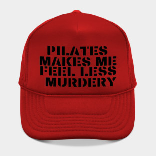 Pilates makes me feel less *** Hat