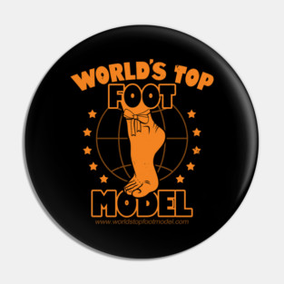 World's Top Foot Model Pin