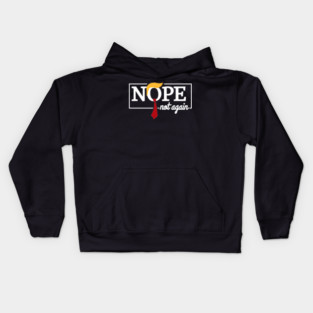 nope-not-again Kids Hoodie