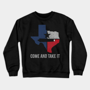come-and-take-it Crewneck Sweatshirt
